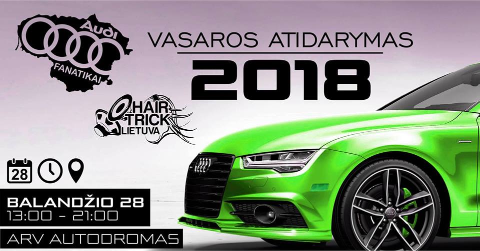 Audi Fanatikai & HairTrick vasaros atidarymas 2018 ARV autodrome
