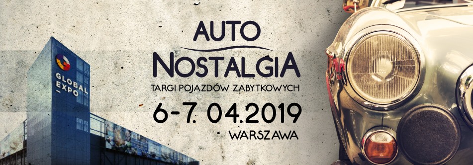 Auto Nostalgia 2019 - Targi Pojazdów Zabytkowych