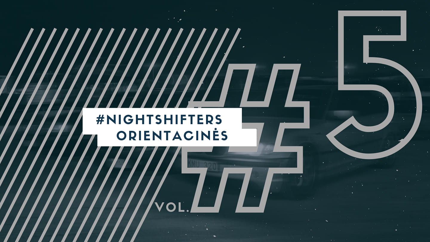 #NightShifters Orientacinės Vol.5